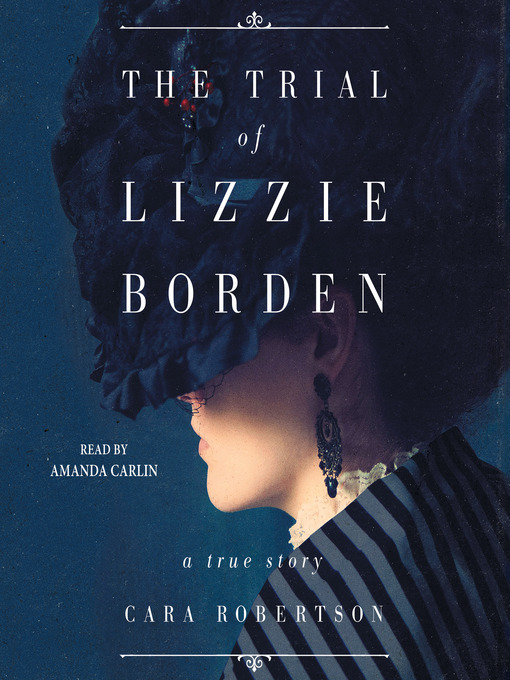 Title details for The Trial of Lizzie Borden by Cara Robertson - Available